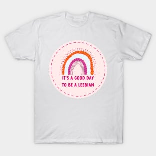 it's a good day to be a lesbian T-Shirt